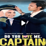 Do You Love Me Captain Episod 4